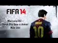 (FIFA 14) Marcelo D2 - Você Diz Que o Amor Não ...