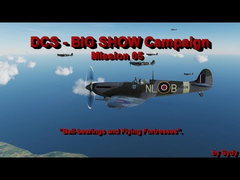 DCS Spitfire - The Big Show Campaign - Mission 5