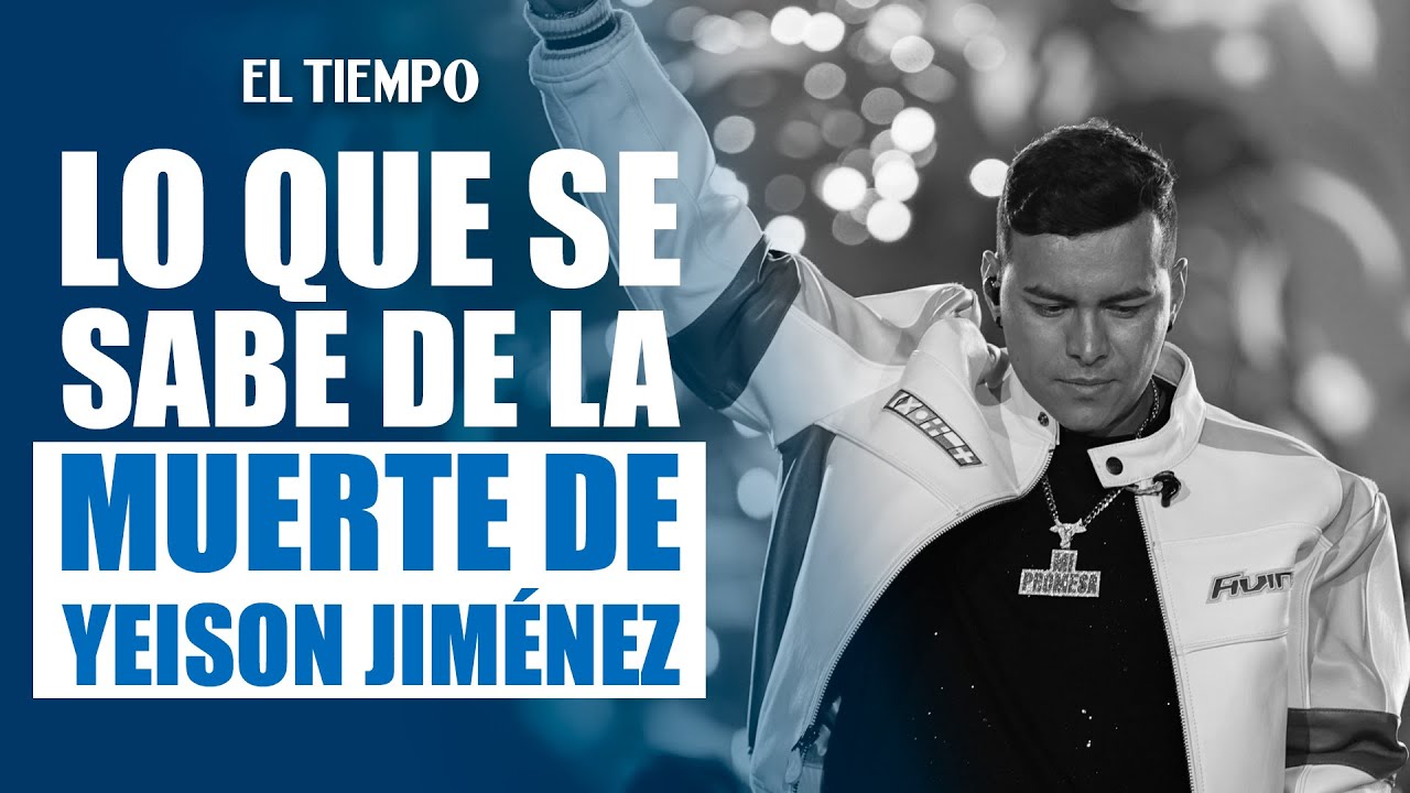 Lo que se sabe hasta ahora del accidente en Paipa en el que murió el cantante Yeison Jiménez