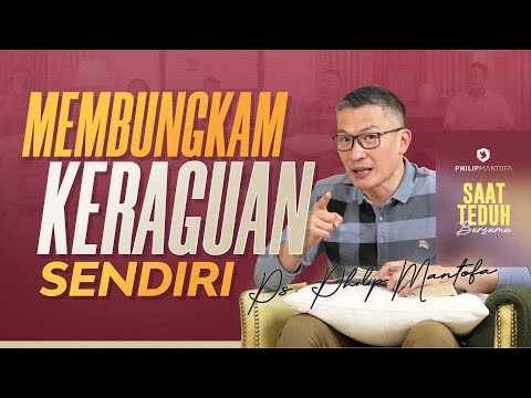 Saat Teduh Bersama - MEMBUNGKAM KERAGUAN SENDIRI | 8 Oktober 2022 (Official Philip Mantofa)