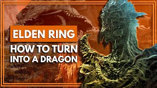 How To Turn Into A Dragon In Elden Ring!