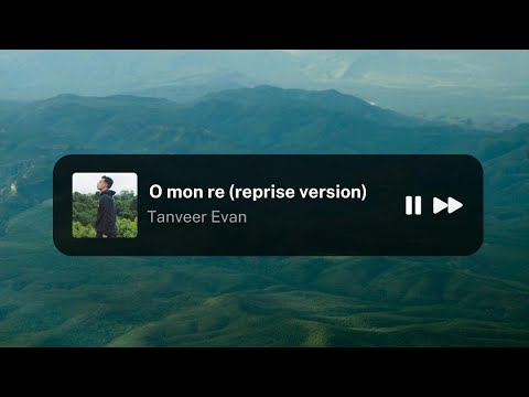 O Mon Re | মন বোঝেনা (Reprise Version)| Tanveer Evan | Piran Khan.