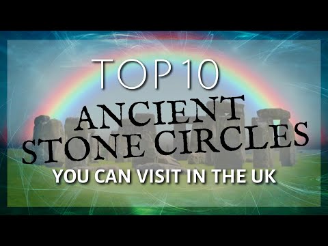 SITES OF POWER | Top 10 Ancient Stone Circles you can visit in the UK