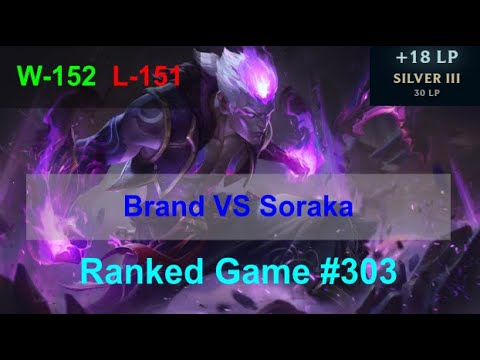 Ranked Game #303  /  Brand VS Soraka Support