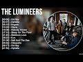 The Lumineers Greatest Hits Full Album ️ Full Album ️ Top 10 Hits Of All Time