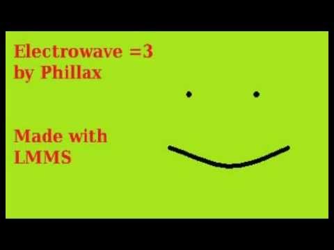Phillax - Electrowave =3 (An Electronica Track)