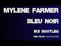 Mylene Farmer Bleu Noir IKS Bootleg Gessafelstein Remix 2011