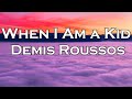Demis Roussos – When I Am a Kid (Lyrics)