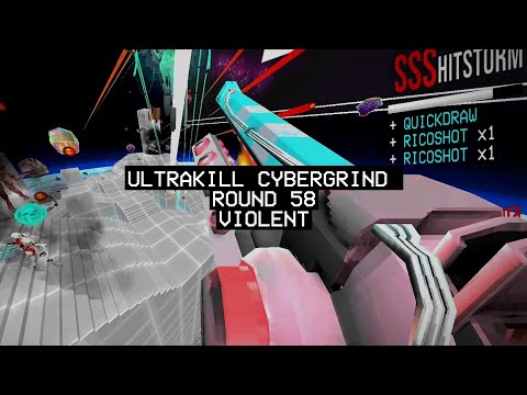 ULTRAKILL CYBERGRIND | VIOLENT | ROUND 58