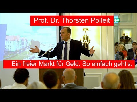 Ein freier Markt für Geld. So einfach geht’s. Prof. Dr. Thorsten Polleit