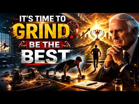 IT'S TIME TO GRIND. BE THE BEST - Jim Rohn Motivational Speech