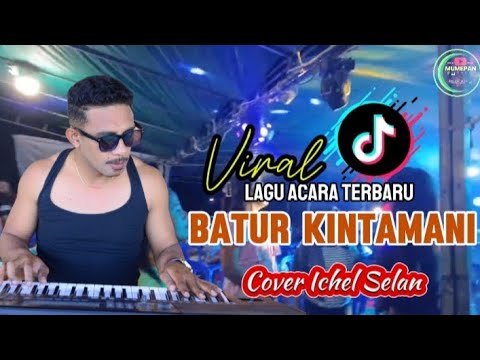 DANGDUT || BATUR KINTAMANI || COVER ICHEL SELAN