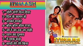 Itihaash all song 1999 (इतिहास) ajay d