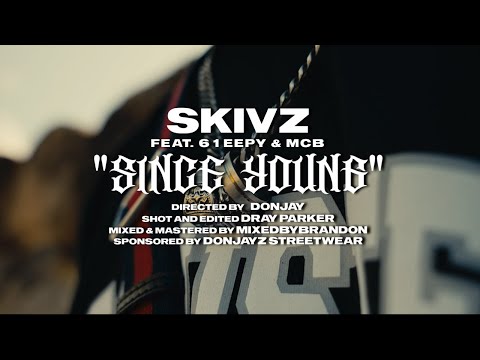 SKIVZ - SINCE YOUNG ft 61EEPY & MCB (Official Music Video)