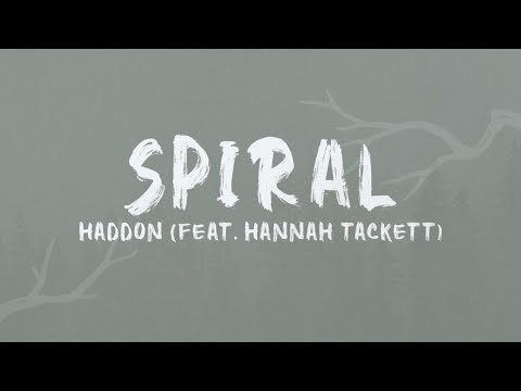 Haddon - Spiral (feat. Hannah Tackett) [Lyric Video]