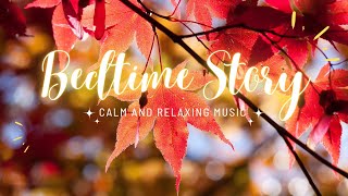 英文睡前故事 🌙Thanksgiving story | Autumn Story | Relaxing Music | Bedtime Story for Grown Ups