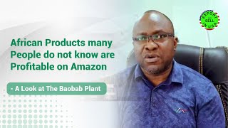 Export And Sell: | The Baobab Plant | The Potential in Selling  African Products on Amazon