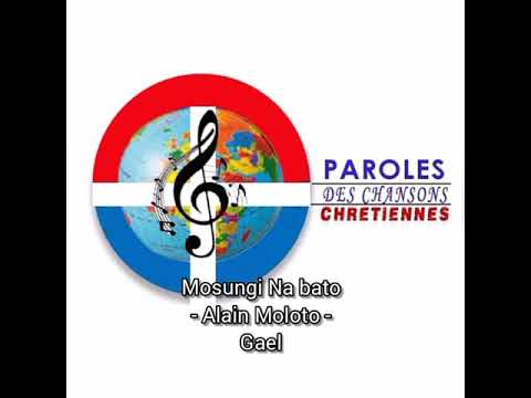 Titre : Mosungi na Bato A/c : Alain Moloto (Gaël)