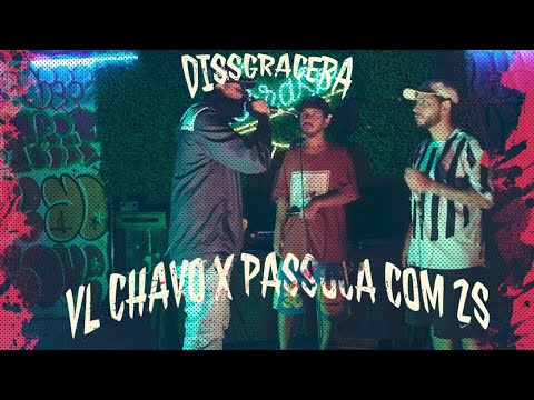 #DISSGRACERA 5 | VL Chavo x Passoca com 2s