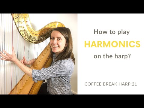 How to play harmonics on the harp - and make them reliable! - Coffee Break Harp 21