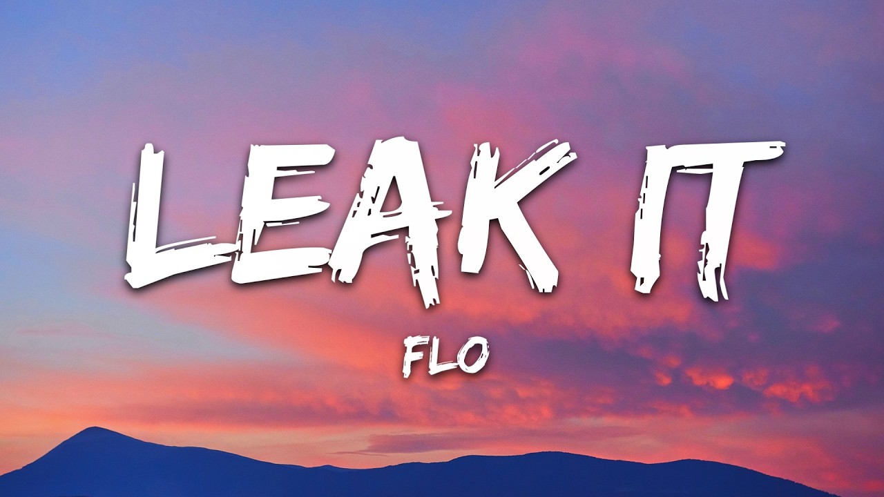 FLO - Leak It (Lyrics)