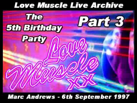 Love Muscle Archive - Love Muscle 5th Birthday Party - Part 3