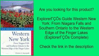 Explorer’s Guide Western New York: From Niagara Falls and Southern Ontario to the Western E