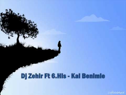 Dj Zehir Ft. 6.His - Kal Benimle 2009