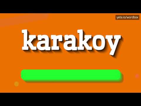 KARAKOY - HOW TO PRONOUNCE IT!?