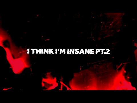 DEEMXNN - I THINK I'M INSANE PT.2 (OFFICIAL LYRIC VIDEO)