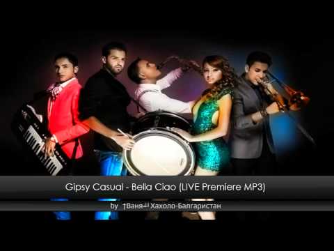 Gipsy Casual - Bella Ciao (LIVE Premiere MP3)