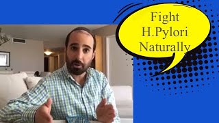 How to Fight H. Pylori Naturally Part 2