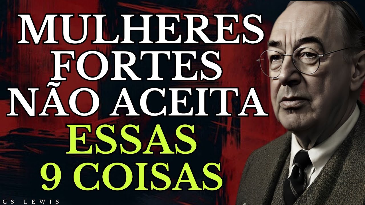 9 Coisas Que Você Nunca Deve fazer por um Homem – GUIADAS PELA FÉ !" (C.S LEWIS)