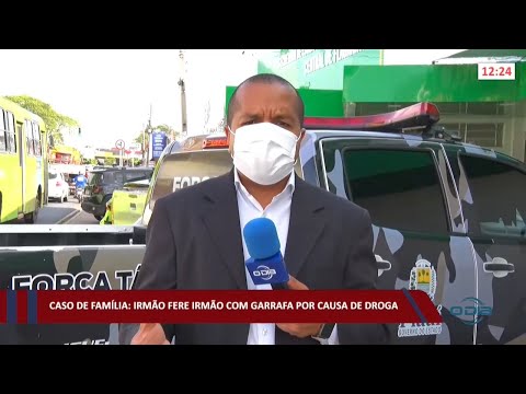 Caso de família: Irmão fere irmão com garrafa por causa de droga 16 02 2022