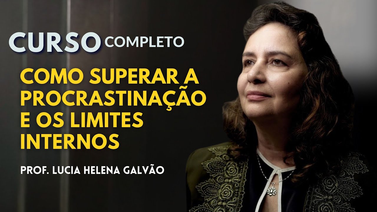 Como Superar os LIMITES INTERNOS  | Prof. Lúcia Helena Galvão