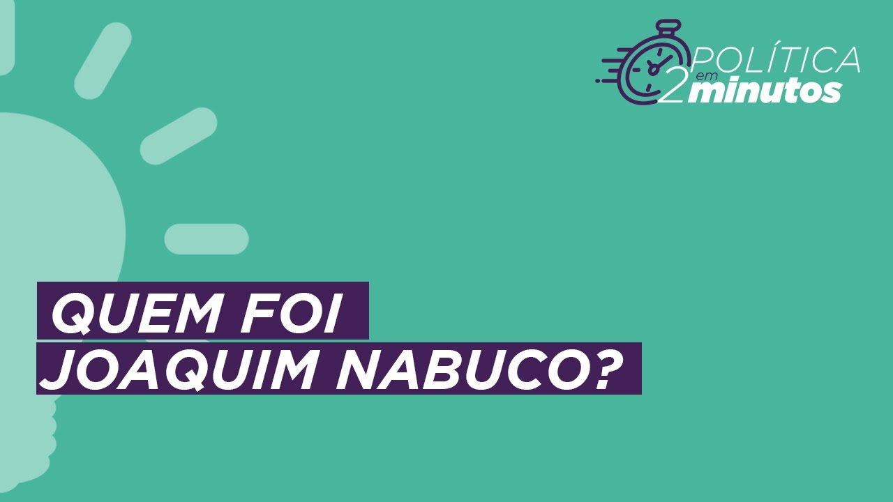 Quem foi Joaquim Nabuco?
