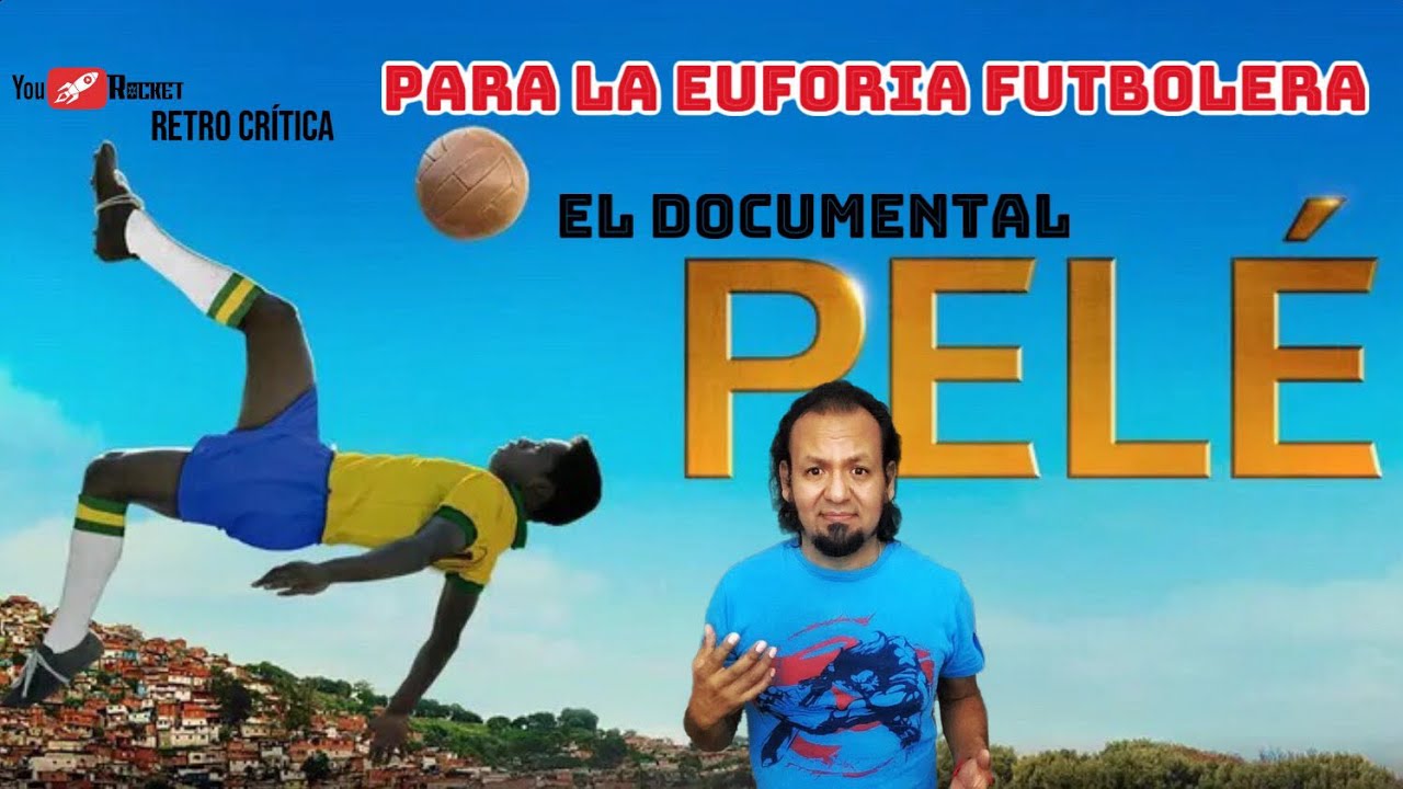 PELÉ Documental CRÍTICA
