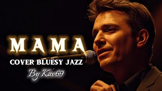 Download lagu 🎵MAMA—EDDY SILITONGA || 🎷BLUESY JAZZ COVER By Kav69 mp3