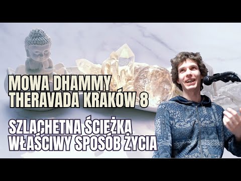 Sammā Ājīva - Właściwy sposób życia - O stylu życia i zarobkowaniu na ścieżce