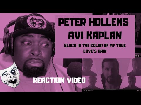 Peter Hollens and Avi Kaplan- Black Is The Color Of My True Love's Hair-REACTION VIDEO