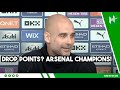 Arsenal will be CHAMPIONS if we drop points! | Pep Guardiola | Man City 5-1 Wolves