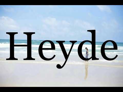 How To Pronounce Heyde🌈🌈🌈🌈🌈🌈Pronunciation Of Heyde