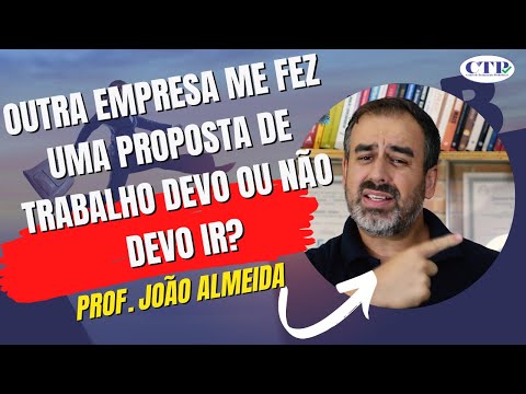 OUTRA EMPRESA ME FEZ UMA PROPOSTA DE TRABALHO  DEVO OU NÃO DEVO IR?