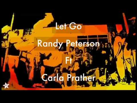 Let Go -Randy Peterson ft Carla Prather