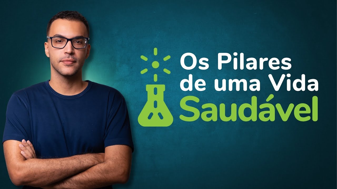 AULA: Os Pilares de uma Vida Saudável