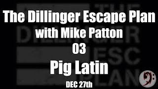 Dillinger Escape Plan - 03 - Pig Latin  - RIP Supercut -  live in New York 2017