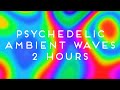 Psychedelic Colorful Ambient Waves Trippy Blurred Video Background Animation 2 Hours No Sound