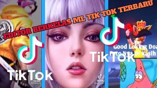 Download lagu EDITOR BERKELAS ML TIK TOK VIRAL mp3