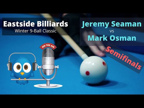 (Semifinals) Jeremy Seaman vs Mark Osman - Eastside Billiards Winter 9-Ball Classic