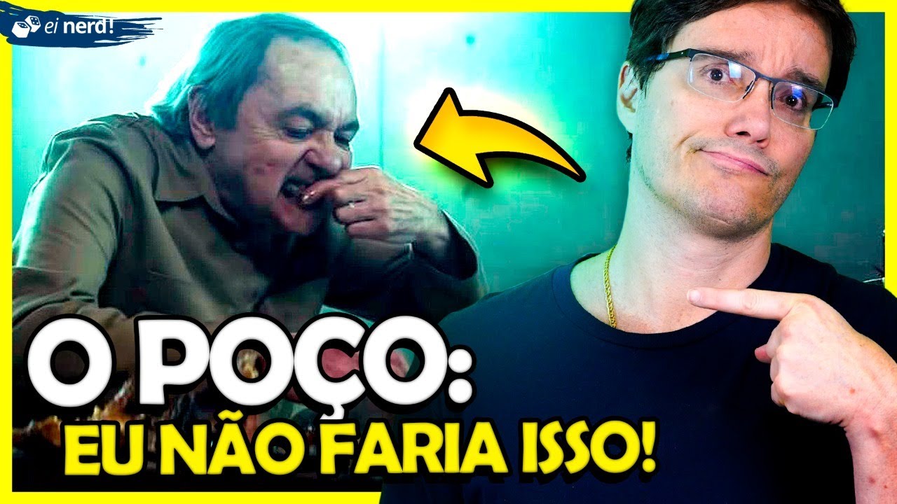 O POÇO: O QUE EU NÃO FARIA